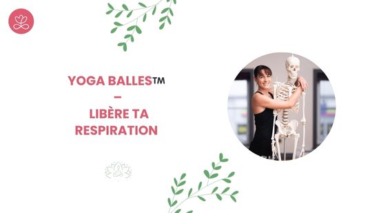 3. Yoga Balles™️ – Libère ta respiration avec Mireille Martel